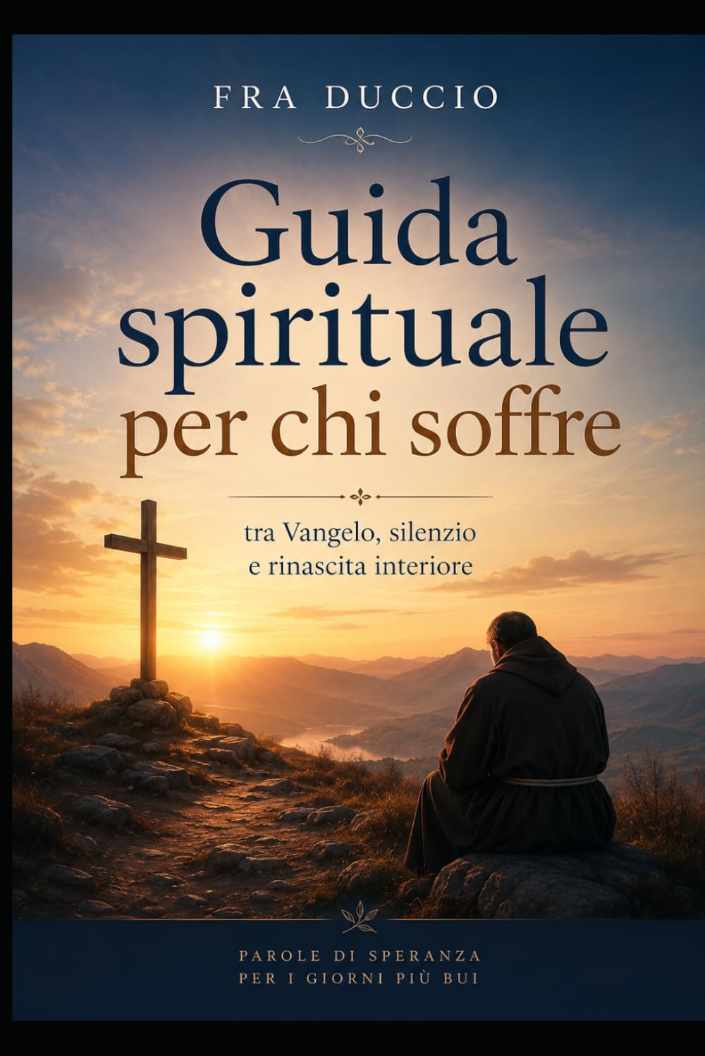 Guida spirituale per chi soffre: tra Vangelo, silenzio e rinascita interiore