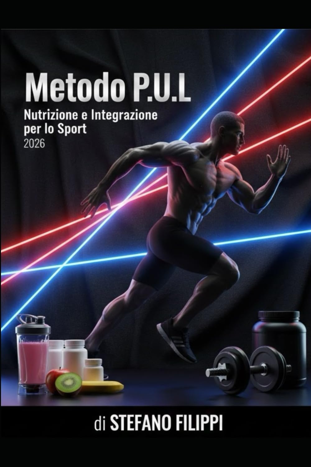 Metodo P.U.L. Nutrizione e Integrazione per lo Sport (GLI IMMANCABILI)