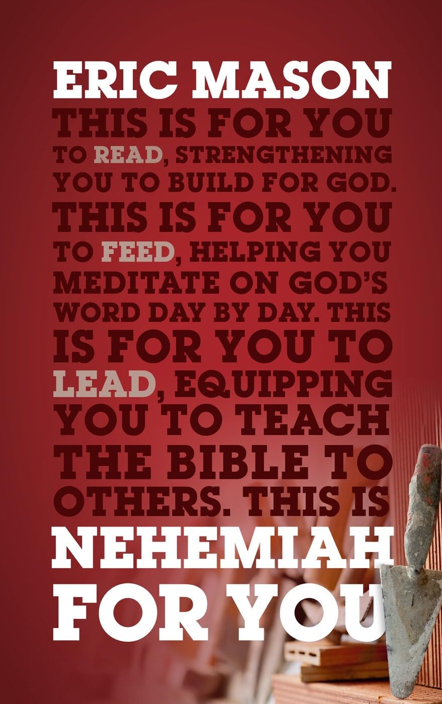 Nehemiah For You: Strength to Build for God (Expository Guide with commentary to help sermon preparation, personal devotions and Bible study leading) (God's Word For You)