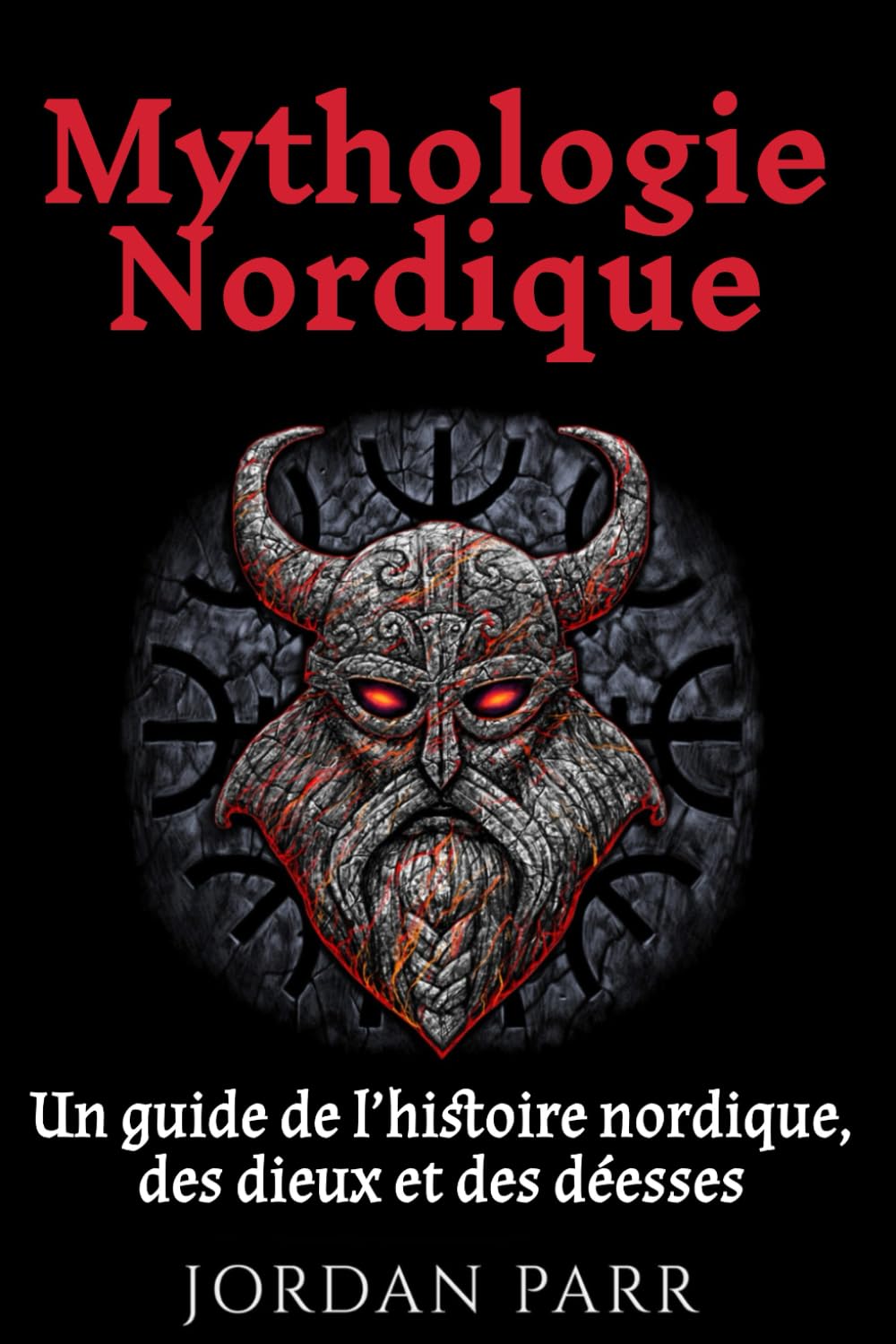 Mythologie Nordique: Un guide de l’histoire nordique, des dieux et des déesses