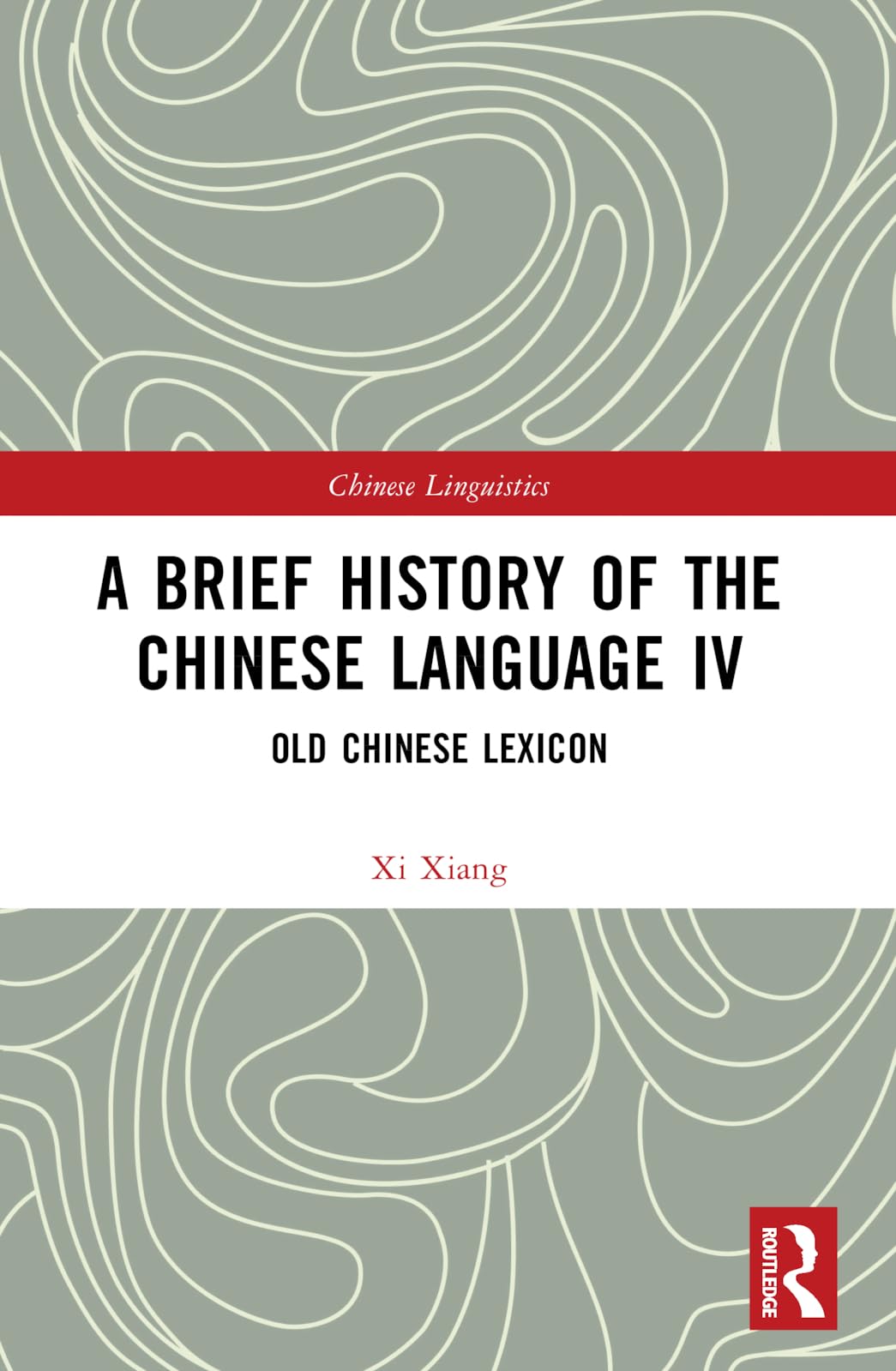 A Brief History of the Chinese Language IV: Old Chinese Lexicon (Chinese Linguistics)