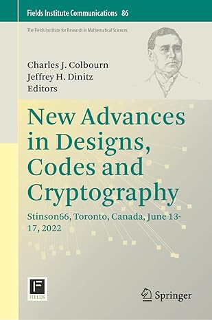 New Advances in Designs, Codes and Cryptography: Stinson66, Toronto, Canada, June 1317, 2022-finelybook