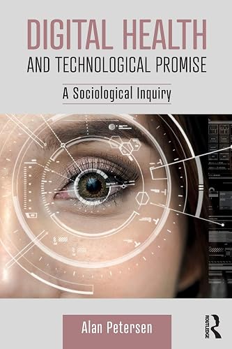 Digital Health and Technological Promise: A Sociological Inquiry