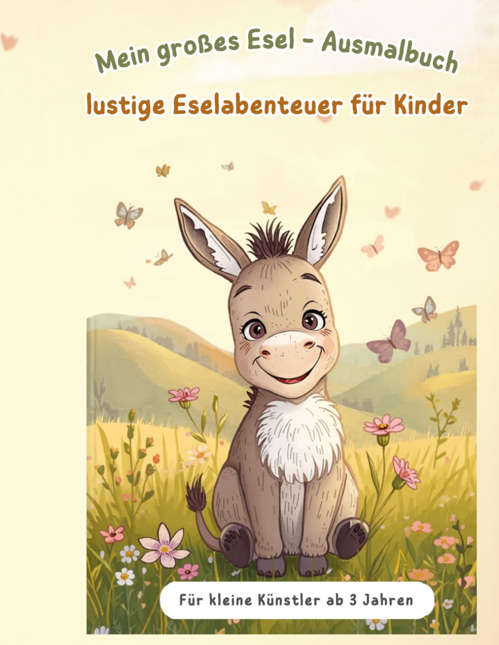 Mein großes Esel-Ausmalbuch – Lustige Eselabenteuer für Kinder: für innere Ruhe, Freude, Entspannung, Gelassenheit, Konzentration