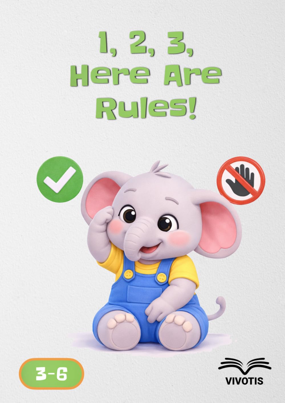 1, 2, 3, Here Are Rules! (1, 2, 3… Growing with Little Elephant)
