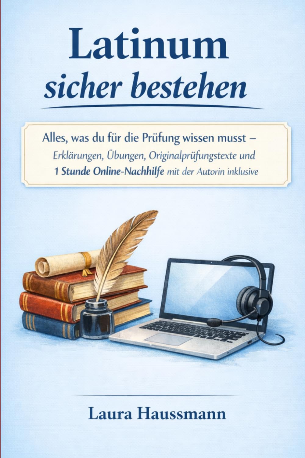 Latinum sicher bestehen: inklusive persönlicher Onlineunterricht mit der Autorin