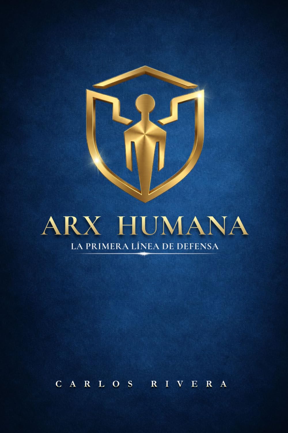 ARX HUMANA: La Primera Línea de Defensa