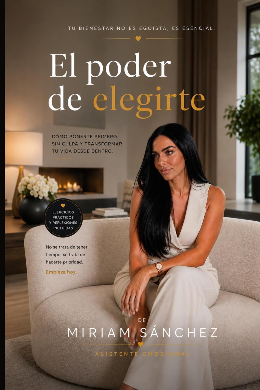 El poder de elegirte: Cómo ponerte primero sin culpa y transformar tu vida desde dentro
