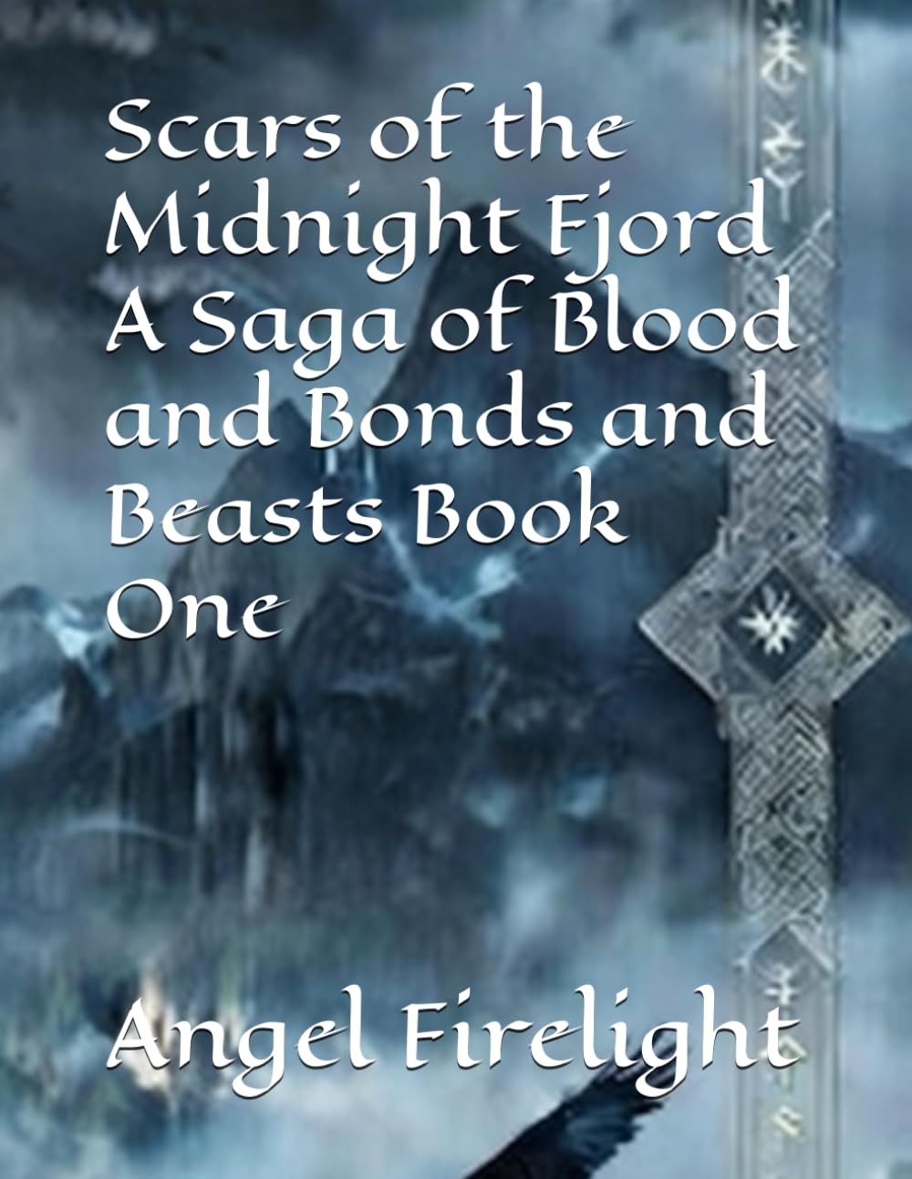 Scars of the Midnight Fjord A Saga of Blood and Bonds and Beasts Book One