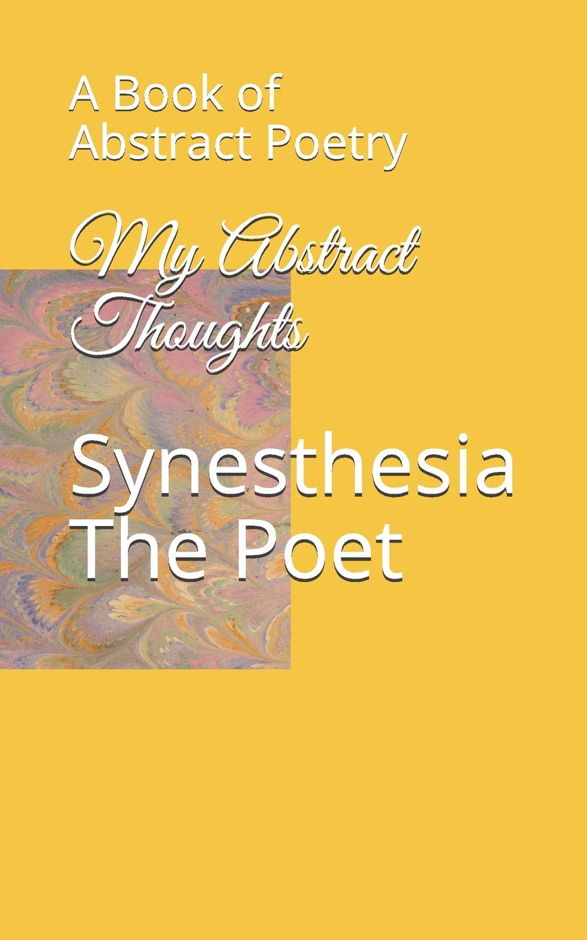 My Abstract Thoughts: A Book of Abstract Poetry