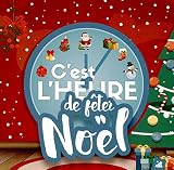 C'est l'Heure de Fêter Noël