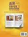 Air Fryer Cookbook For Beginners: The Bible Of Air Fryer Cooking. 1500 Days Of Tasty And Easy-to-Cook Recipes. Discover The Pleasure Of Fried Food ... EDITION (Flavors Unleashed Cookbook Series)
