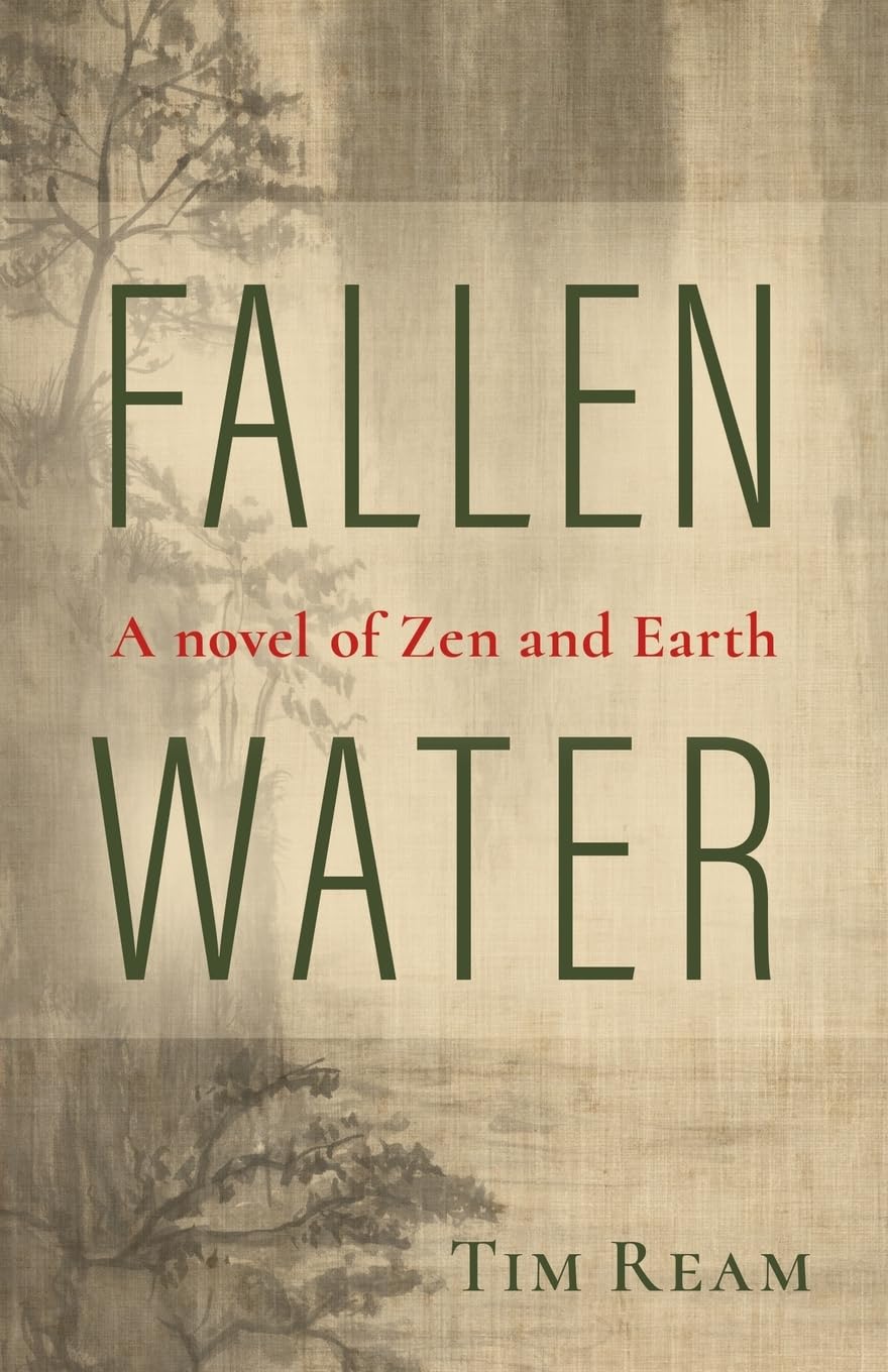 Fallen Water: A novel of Zen and Earth Paperback – 19 Mar. 2024