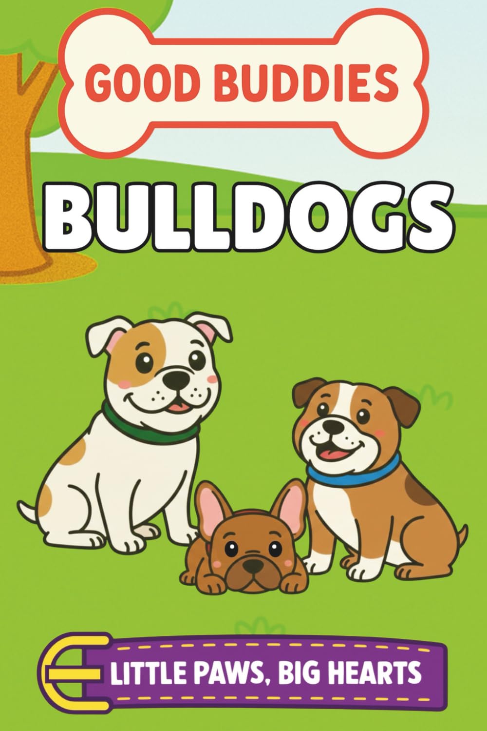Bulldogs: A Picture Book For Babies and Toddlers (Good Buddies)