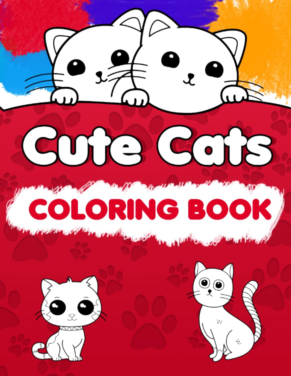 Cute Cats Coloring Book for Kids Ages 2-8: Kittens Coloring Pages for Kids & Toddlers