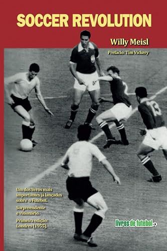 SOCCER REVOLUTION: Como a Grã-Bretanha ensinou o mundo a jogar futebol americano e depois recebeu uma dura lição de seus ex-alunos. (Portuguese Edition)