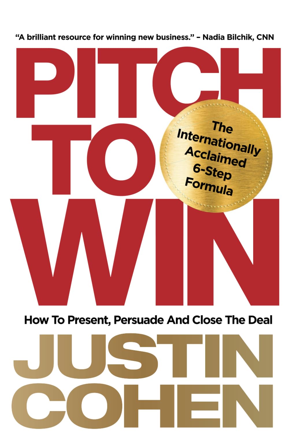 Pitch To Win: How to present, persuade and close the deal (Colour Edition)
