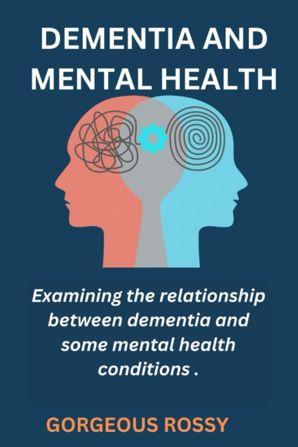 DEMENTIA AND MENTAL HEALTH.: Examining the relationship between dementia and mental health conditions such as depression, anxiety, and psychosis, and strategies for addressing these comorbidities.