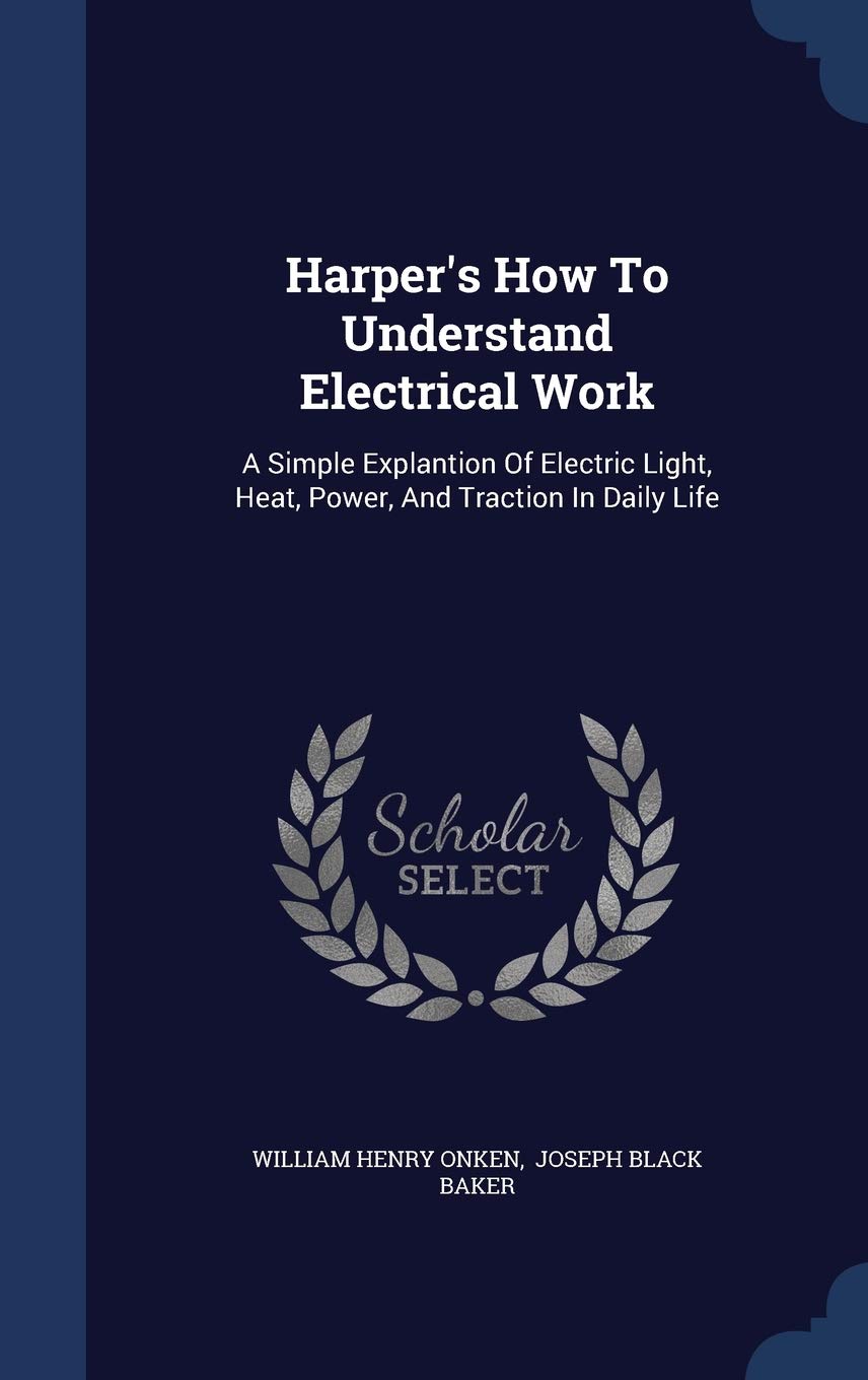 Buy Harper's How To Understand Electrical Work A Simple Exion Of