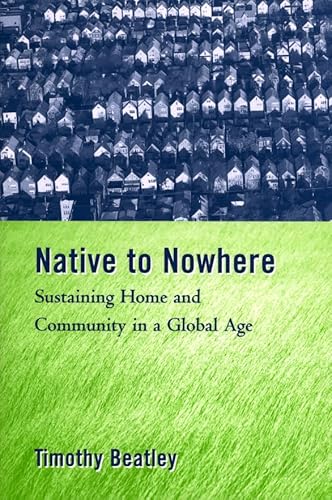 Native to Nowhere: Sustaining Home And Community In A Global Age
