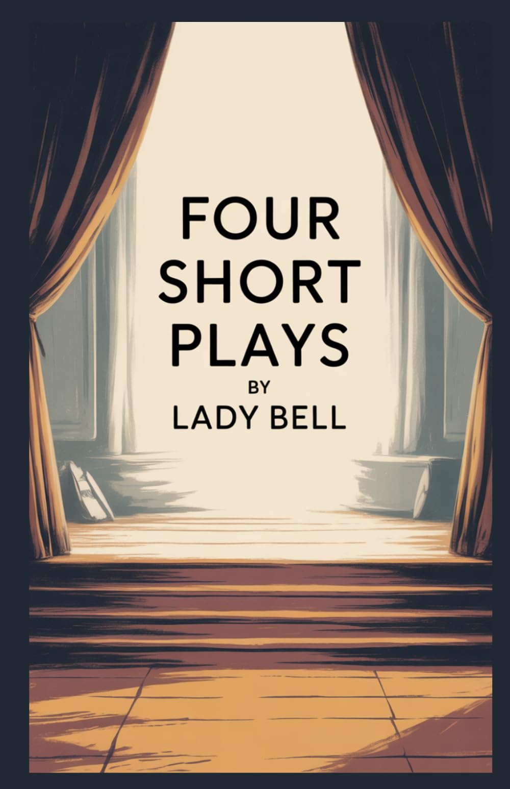 Four Short Plays: A Collection of Social and Domestic Dramatic Scenes