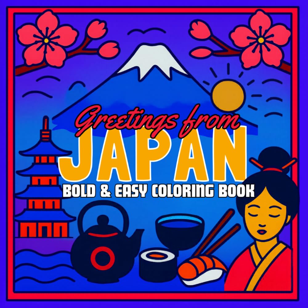Greetings from Japan: An Adult Coloring Book of Japanese Landmarks, Culture, and Scenic Views
