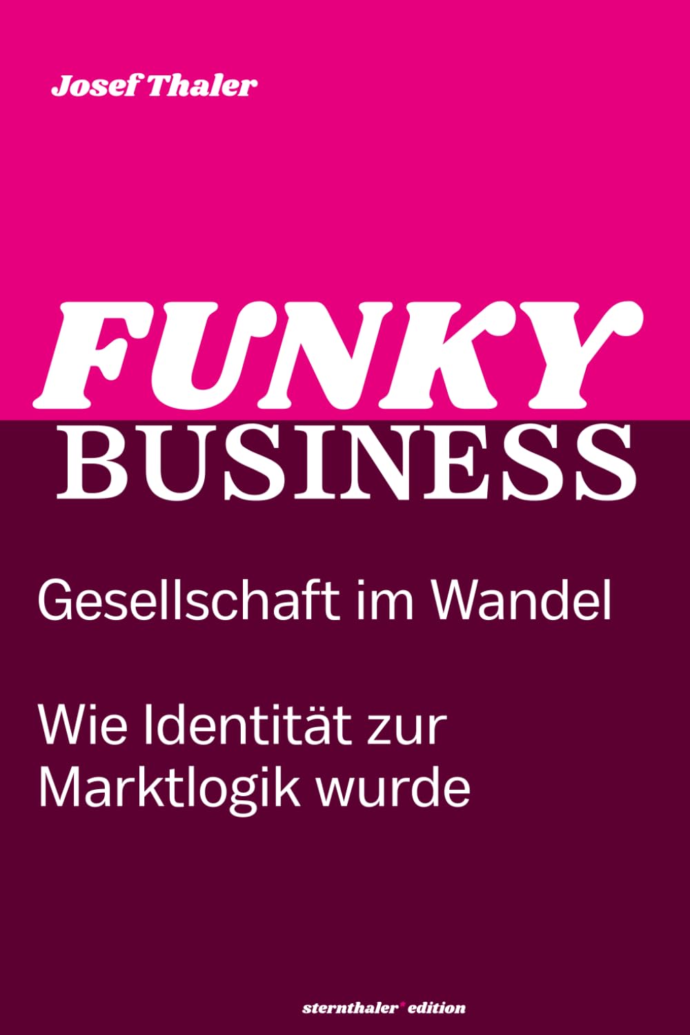 Die Märkte tanzen: Märkte als Ausdruck menschlichen Handelns (Funky Business)