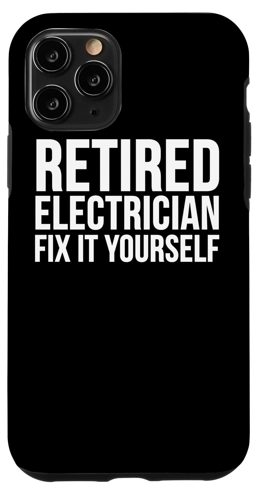 iPhone 11 Pro Retired Electrician Fix It Yourself - Funny Electrician Case