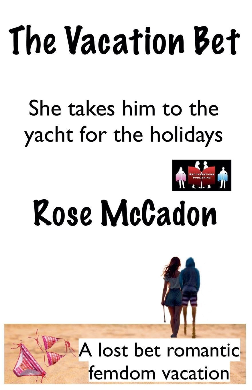 The Vacation Bet - She takes him to the yacht for the holidays: 15 (The Vacation Bet: A Lost Bet Romantic Femdom Vacation)