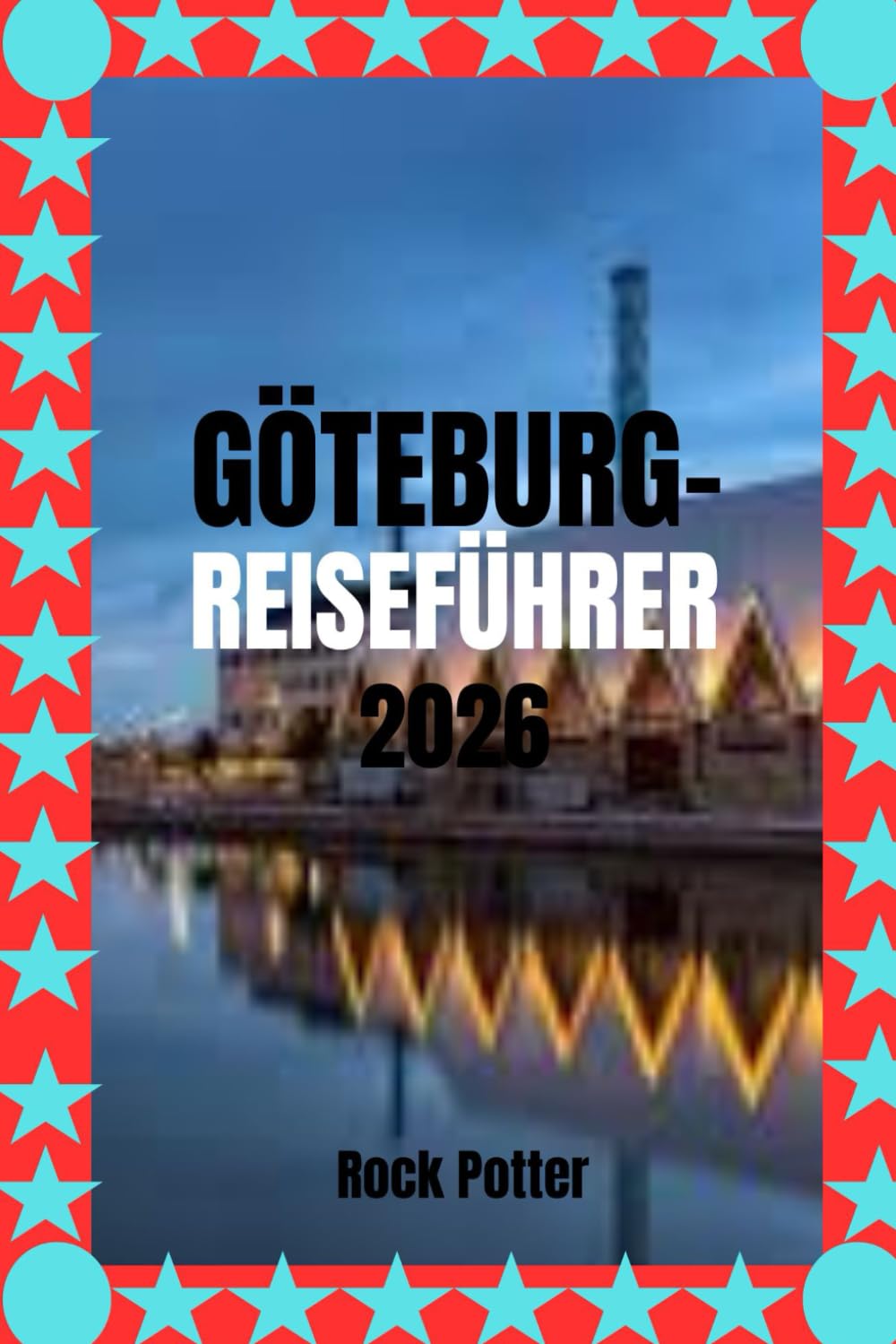 GÖTEBURG-REISEFÜHRER: Spaziergänge durch die Nachbarschaft, Ausflüge in die Schären, lokale Küche und praktische Tipps, um Schwedens Westküste wie ein Einheimischer zu erleben.