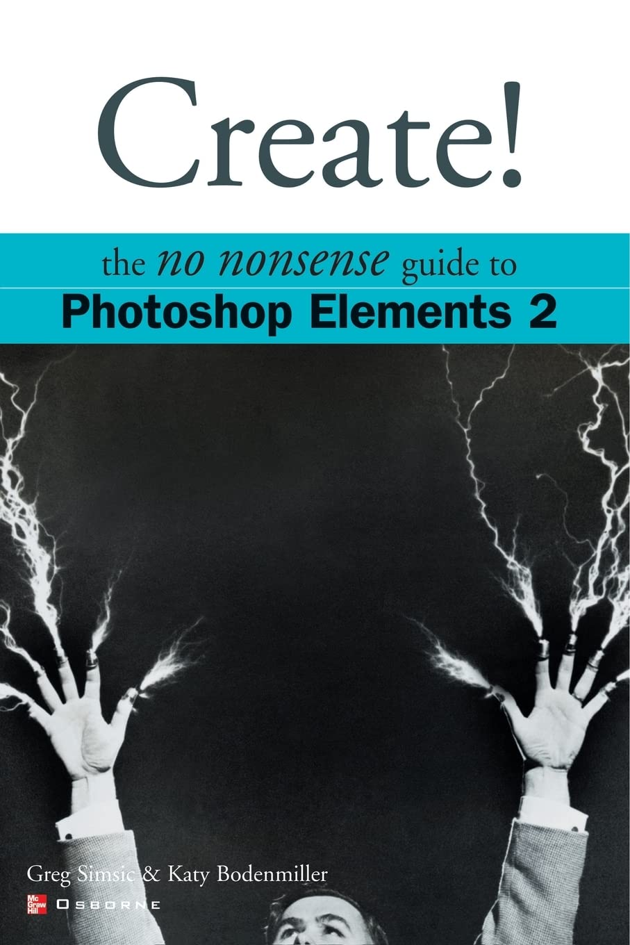 Buy Create! The No Nonsense Guide to Photoshop Elements 2 — BookShops.in