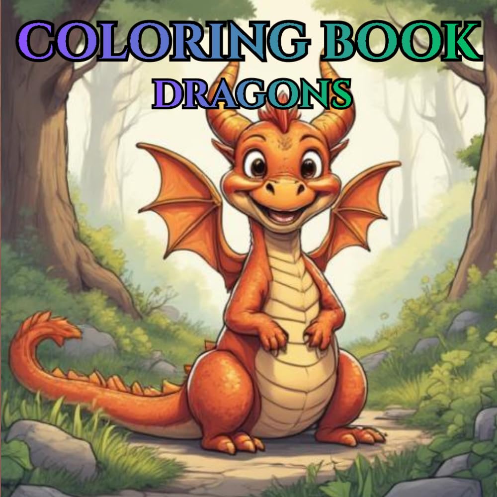 Dragon Coloring Book: Relax and Unwind with Simple, Cute Dragons