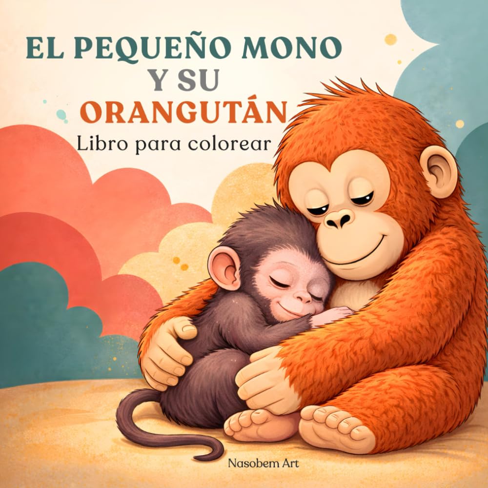 El pequeño mono y su orangután: Libro para colorear con más de 40 ilustraciones: Libro para colorear de animales inspirado en Punch, el pequeño mono japonés y su peluche de orangután