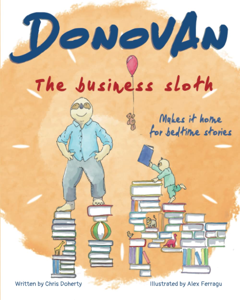 Donovan the Business Sloth: Makes it Home for Bedtime Stories