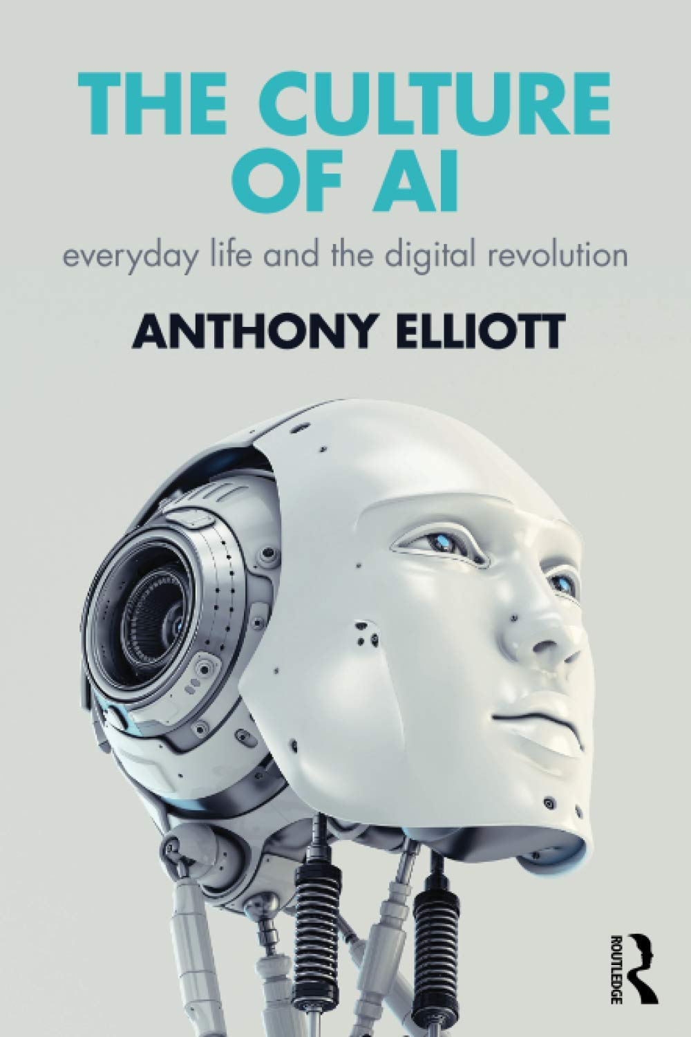 The Culture of AI: Everyday Life and the Digital Revolution