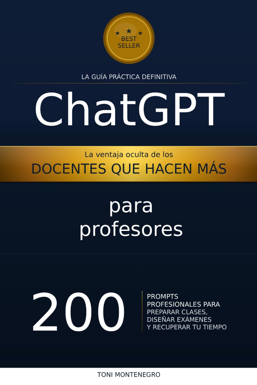 ChatGPT para Profesores: 200 Prompts Profesionales para Preparar Clases, Diseñar Exámenes y Recuperar tu Tiempo