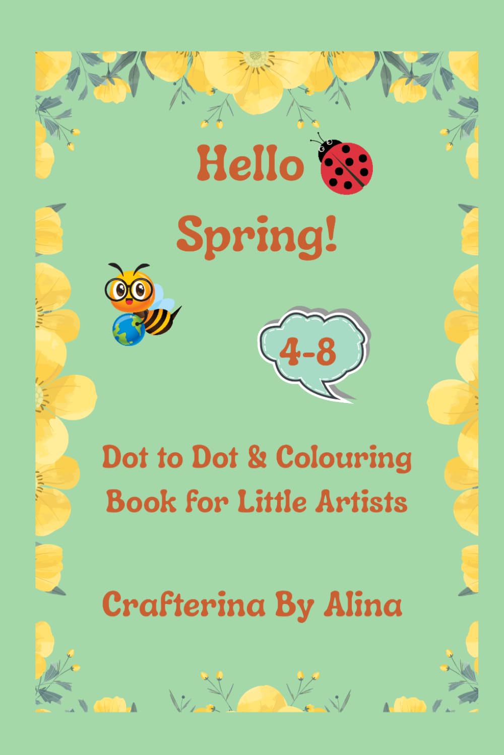 Hello Spring!: Dot to Dot@ Colouring Book for Little Artists