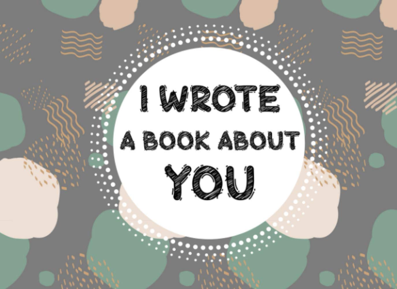 I Wrote A Book About You: Fill In The Blank Prompts Book... Things What I Love About You Valentines Day Gift