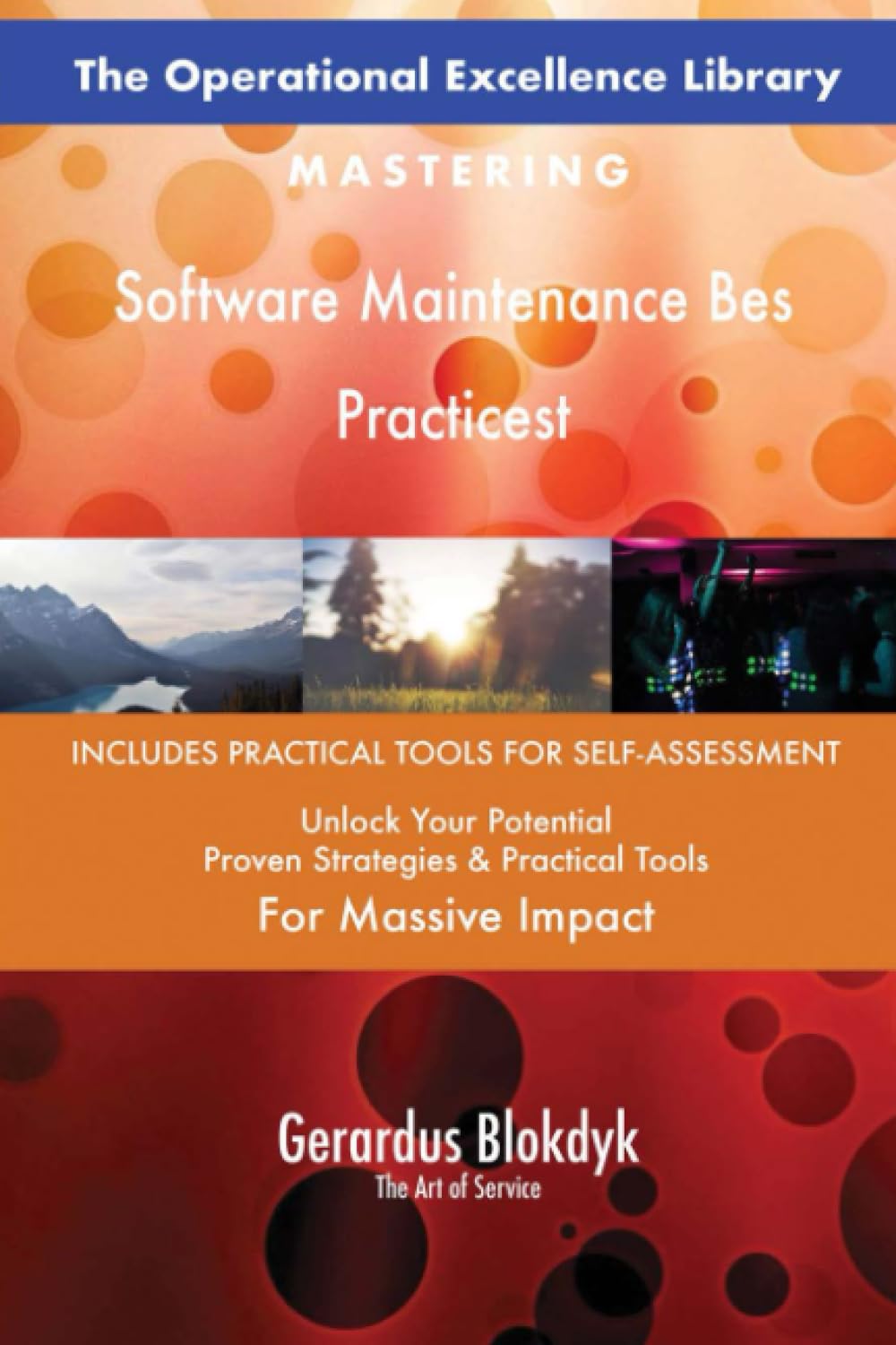 The Operational Excellence Library; Mastering Software Maintenance Bes Practicest