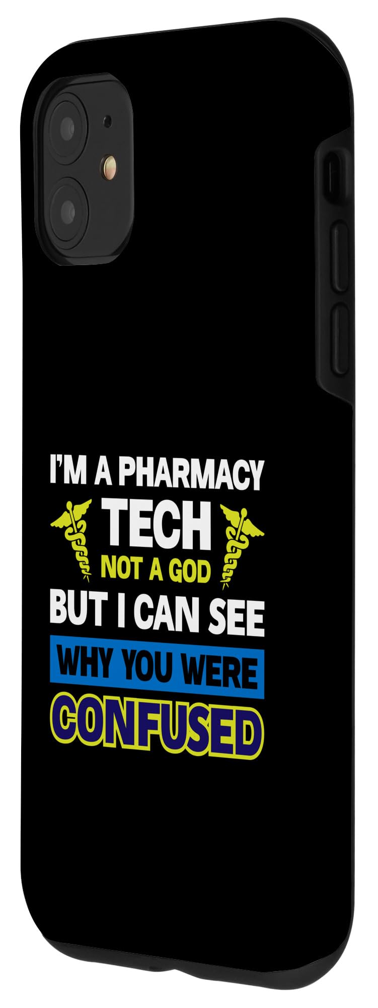 iPhone 11 I'm A Pharmacy Tech Not A God But I Can See Why You Were Case - Image 2
