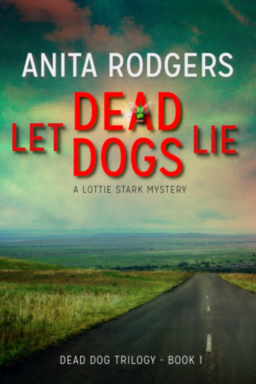 Let Dead Dogs Lie: Volume 1 (The Dead Dog Trilogy)