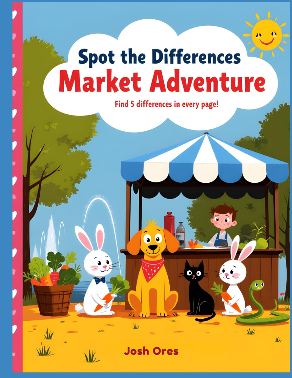 Spot the Differences: Market Adventure: A Fun Puzzle Activity Book for Kids Ages 4–8 – Find 5 Hidden Differences on Every Page!