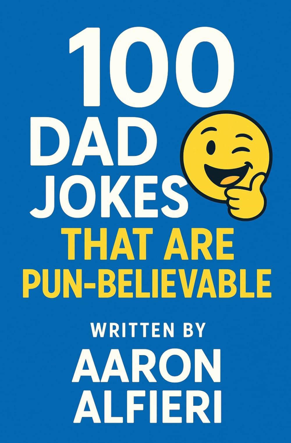 100 Dad Jokes That Are Pun-Believable