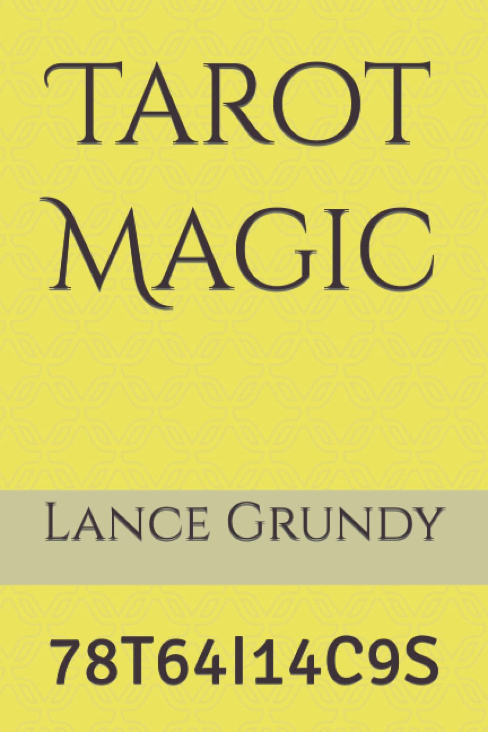 Tarot Magic: 78T64I14C9S