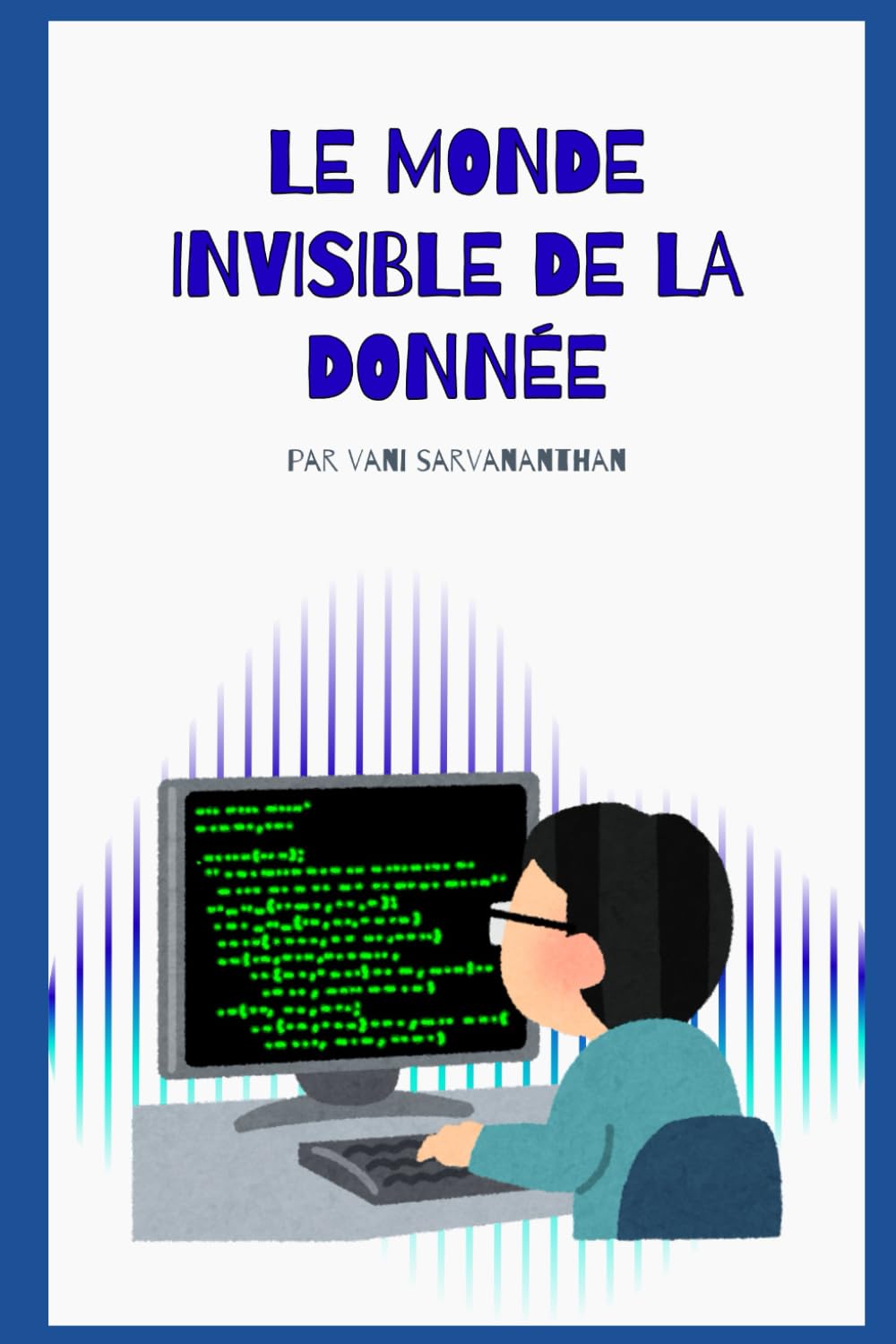 Le monde invisible de la donnée: La cybersécurité accessible pour tous