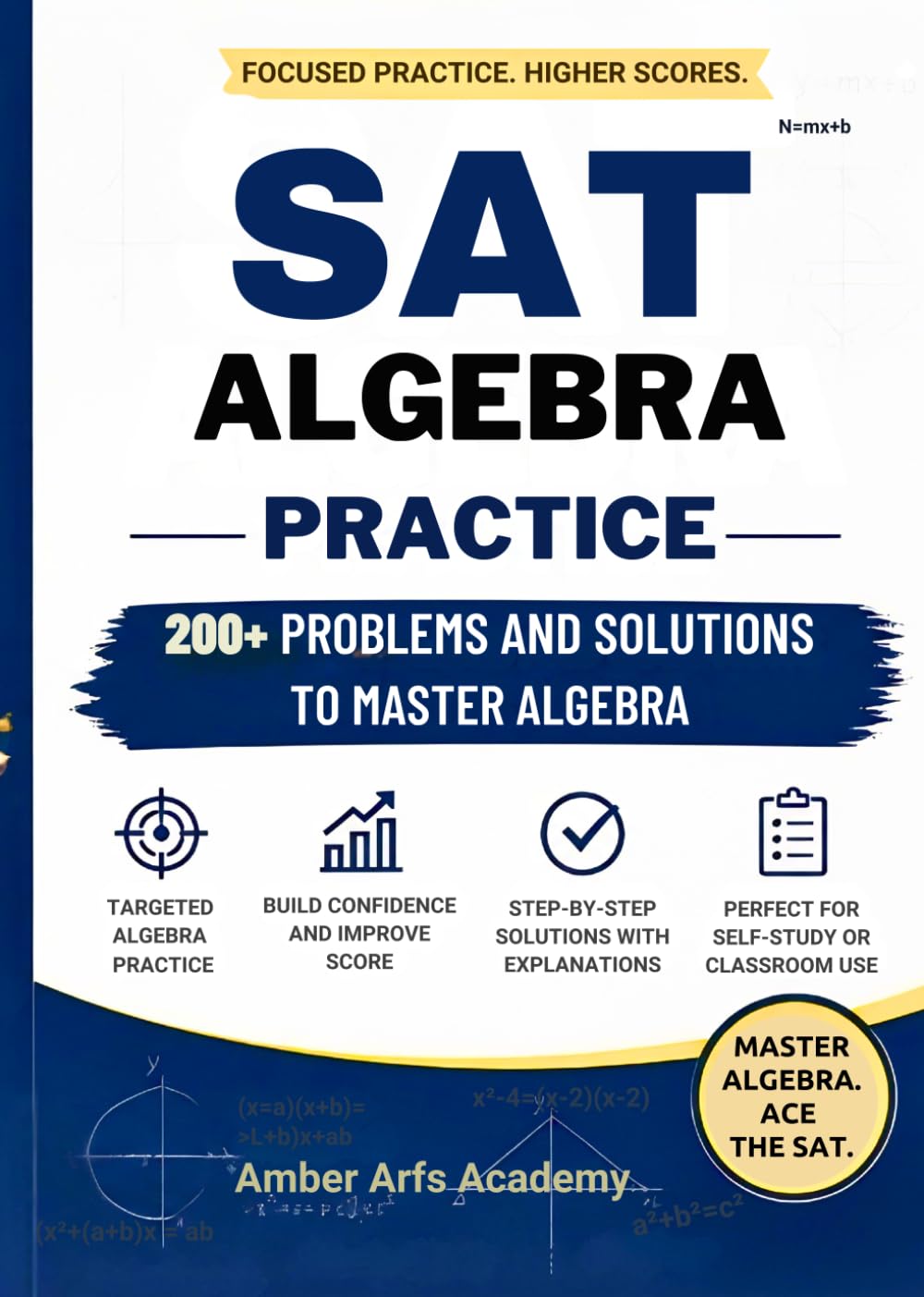 SAT ALGEBRA PRACTICE: +200 Problems and Solutions to Master Algebra