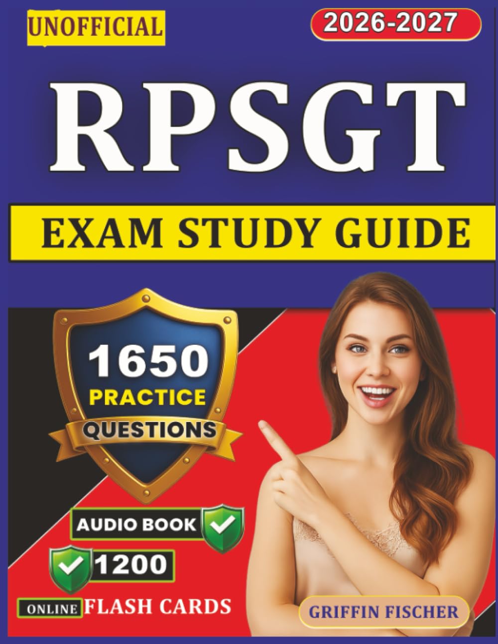 Unofficial RPSGT Exam Study Guide: 1650 Exam-Style Questions and Detailed Explanations