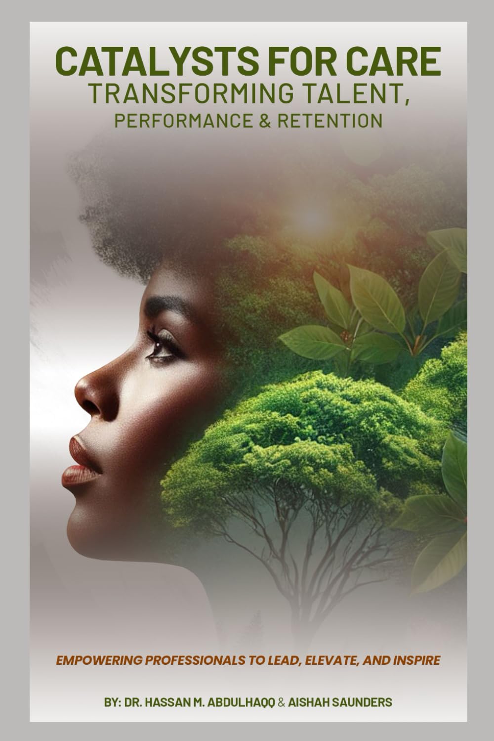Catalysts For Care: Transforming Talent, Performance & Retention      Paperback – July 14, 2025