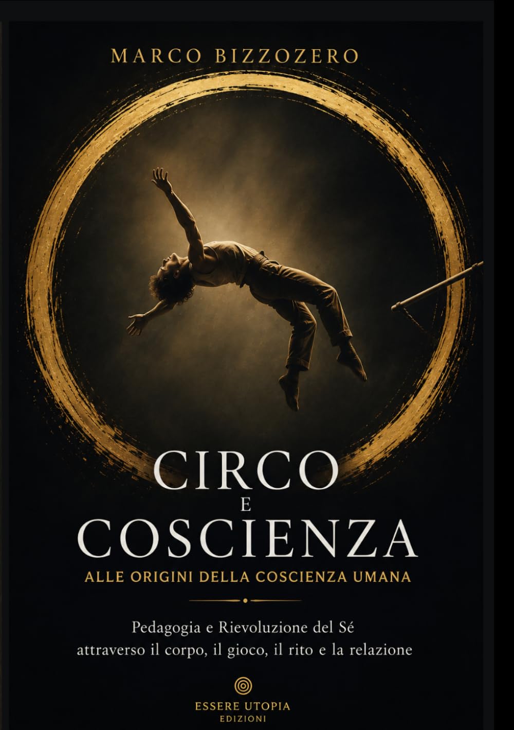 CIRCO E COSCIENZA: Alle origini della coscienza umana. Pedagogia e Rievoluzione del Sè