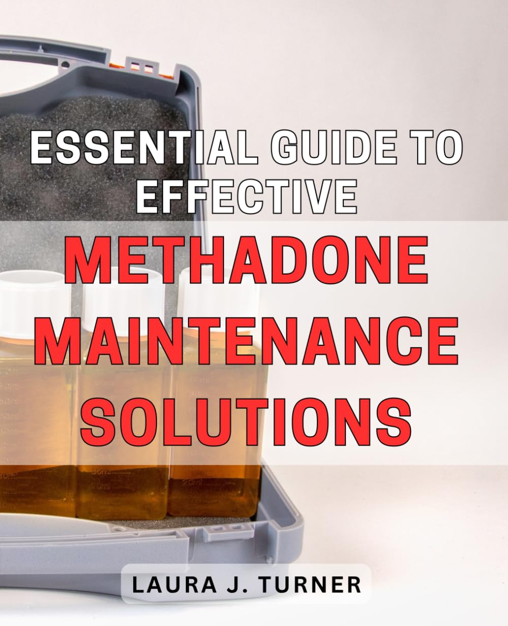 Essential Guide to Effective Methadone Maintenance Solutions: Unlocking the Path to Lasting Recovery: Expert Tips for Effective Methadone Management